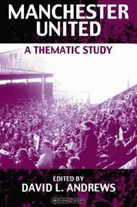 Manchester United: A Thematic Study