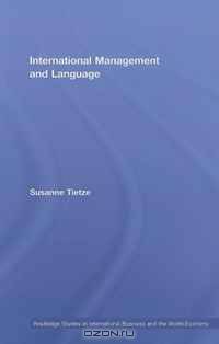 International Management and Language (Routledge Studies in International Business and the World Economy)