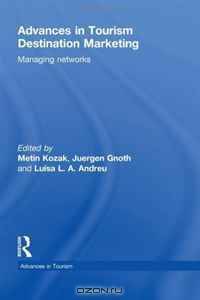 Advances in Tourism Destination Marketing: Managing Networks (Routledge Advances in Tourism)