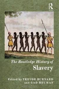 The Routledge History of Slavery (Routledge Histories)