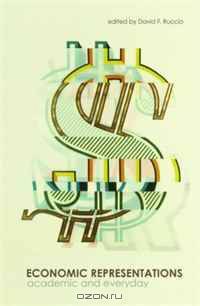 Economic Representations: Academic and Everyday (Routledge Frontiers of Political Economy)