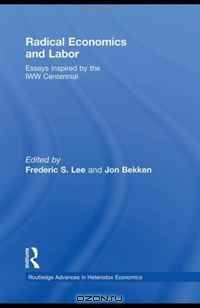 Radical Economics and Labor (Routledge Advances in Heterodox Economics)