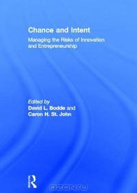 Chance and Intent: Managing the Risks of Innovation and Entrepreneurship