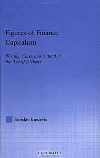 Figures of Finance Capitalism: Writing, Class and Capital in Mid-Victorian Narratives