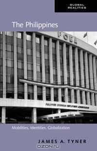 The Philippines: Mobilities, Identities, Globalization (Global Realities)
