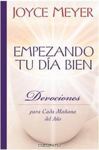 Empezando Tu Dia Bien : Devociones para Cada Manana del Ano