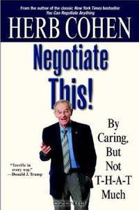 Negotiate This! By Caring, But Not T-H-A-T Much