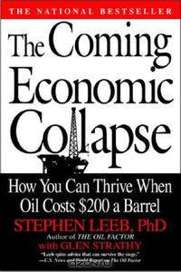 The Coming Economic Collapse: How You Can Thrive When Oil Costs $200 a Barrel