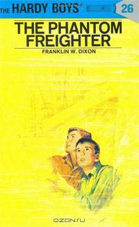 The Phantom Freighter (The Hardy Boys, No. 26)