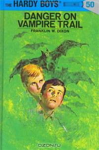 Danger on Vampire Trail (The Hardy Boys, No. 50)