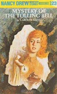 The Mystery of the Tolling Bell (Nancy Drew Mystery Stories, No 23)