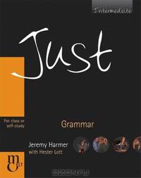 Just Grammar: Intermediate: For Class or Self-Study
