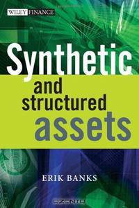 Synthetic and Structured Assets (The Wiley Finance Series)