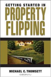 Getting Started in Property Flipping (Getting Started In.....)