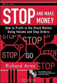 Stop and Make Money: How To Profit in the Stock Market Using Volume and Stop Orders (Wiley Trading)
