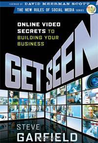 Get Seen: Online Video Secrets to Building Your Business