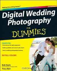 Digital Wedding Photography For Dummies (For Dummies (Lifestyles Ebook))