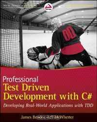 Professional Test Driven Development with C#: Developing Real World Applications with TDD (Wrox Professional Guides)