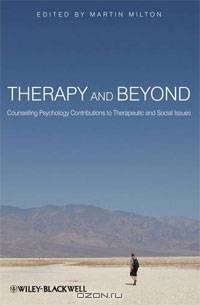 Therapy and Beyond: Counselling Psychology Contributions to Therapeutic and Social Issues