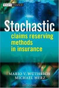 Stochastic Claims Reserving Methods in Insurance (The Wiley Finance Series)