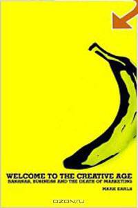 Welcome to the Creative Age: Bananas, Business and the Death of Marketing