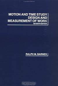 Motion and Time Study : Design and Measurement of Work