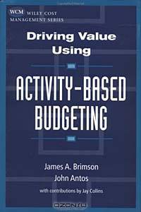 Driving Value Using Activity-Based Budgeting