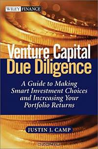 Venture Capital Due Diligence: A Guide to Making Smart Investment Choices and Increasing Your Portfolio Returns