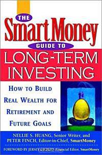 The SmartMoney Guide to Long-Term Investing: How to Build Real Wealth for Retirement and Future Goals