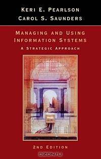 Managing and Using Information Systems : A Strategic Approach