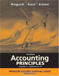 Accounting Principles, with PepsiCo Annual Report, Problem Solving Survival Guide, Volume II, Chapters 14-27