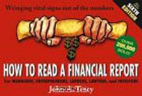 How to Read a Financial Report: Wringing Vital Signs Out of the Numbers (How to Read a Financial Report)