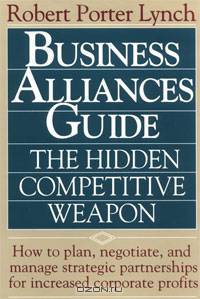 Business Alliances Guide: The Hidden Competitive Weapon