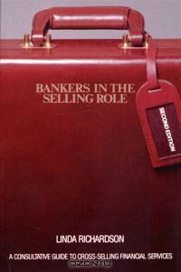 Bankers in the Selling Role : A Consultative Guide to Cross-Selling Financial Services