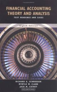 Financial Accounting Theory and Analysis: Text Readings and Cases, Eighth Edition