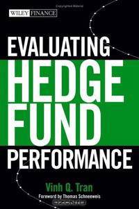Evaluating Hedge Fund Performance (Wiley Finance)