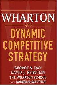 Wharton on Dynamic Competitive Strategy