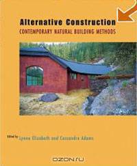 Alternative Construction: Contemporary Natural Building Methods