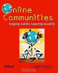 Online Communities: Designing Usability and Supporting Sociability