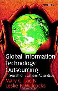 Global Information Technology Outsourcing: In Search of Business Advantage