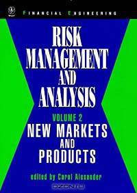Risk Management and Analysis, New Markets and Products (Wiley Series in Financial Engineering)