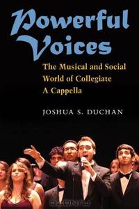 Powerful Voices: The Musical and Social World of Collegiate A Cappella (Tracking Pop)