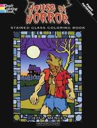 House of Horror Stained Glass Coloring Book (Stained Glass Coloring Books)