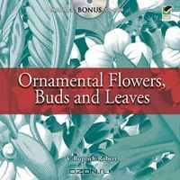 Ornamental Flowers, Buds and Leaves: Includes CD-ROM (Pictorial Archive Series)