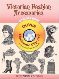 Victorian Fashion Accessories: CD-ROM & Book (Dover Electronic Clip Art)