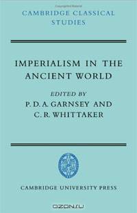 Imperialism in the Ancient World: The Cambridge University Research Seminar in Ancient History