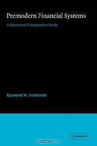 Premodern Financial Systems: A Historical Comparative Study