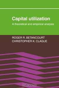 Capital Utilization: A Theoretical and Empirical Analysis