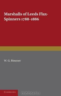 Marshalls of Leeds Flax-Spinners 1788-1886