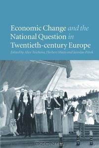 Economic Change and the National Question in Twentieth-Century Europe